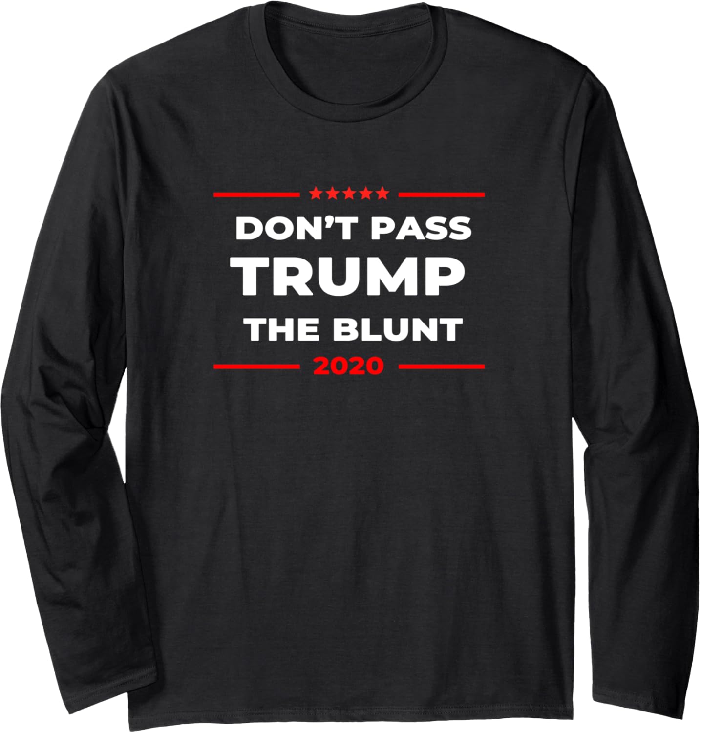 2020 Anti Trump T shirt Don't Pass Trump the Blunt T Shirt Long Sleeve
