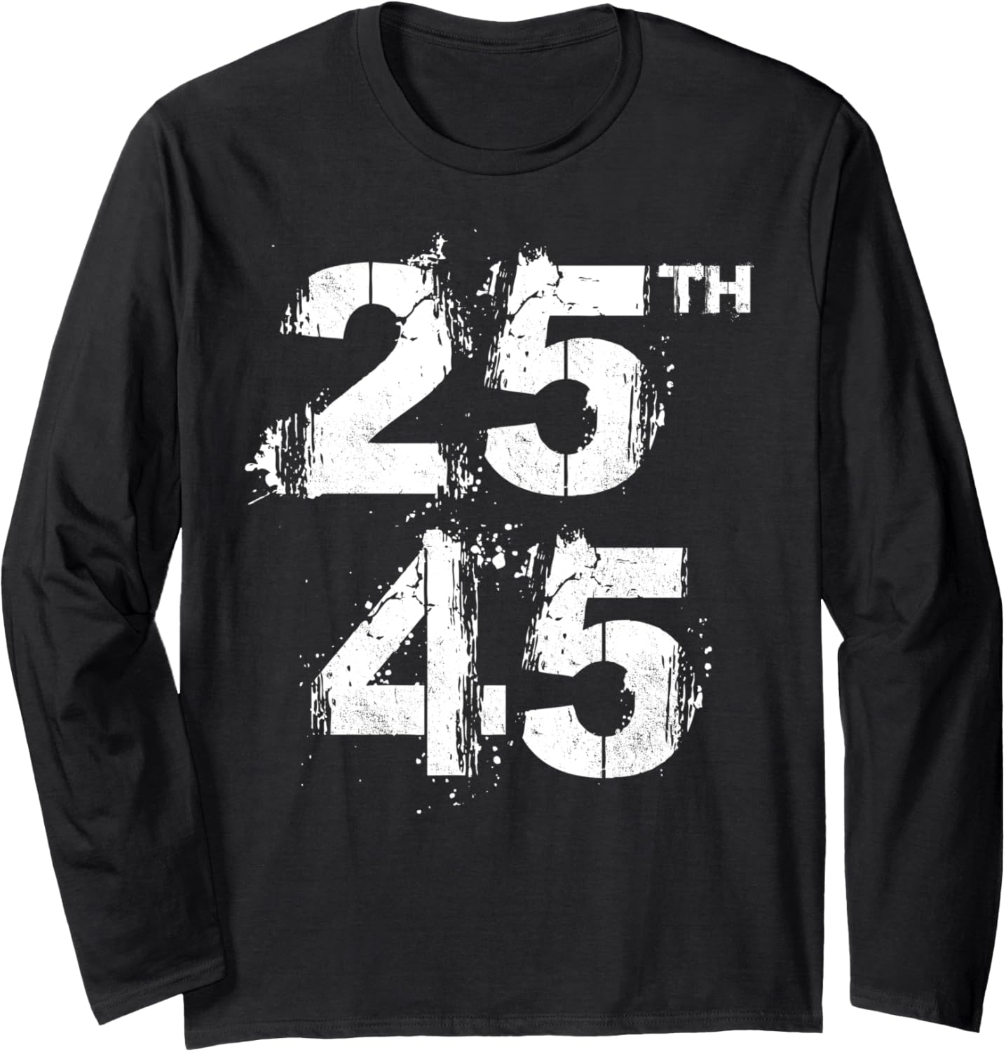 25th 45 Long Sleeve T Shirt Anti Trump Protest Tee