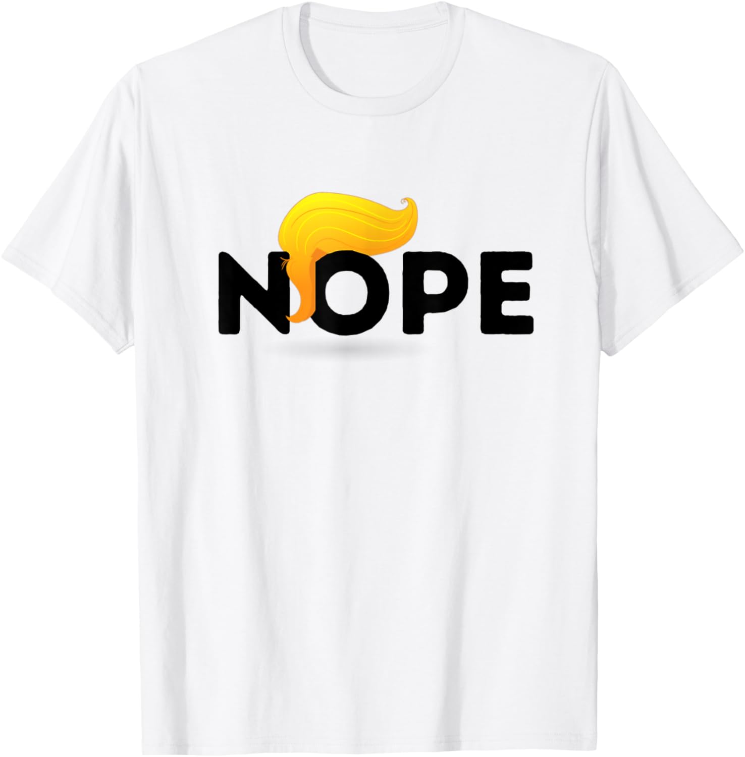 "Nope" Anti trump tee Humorous T