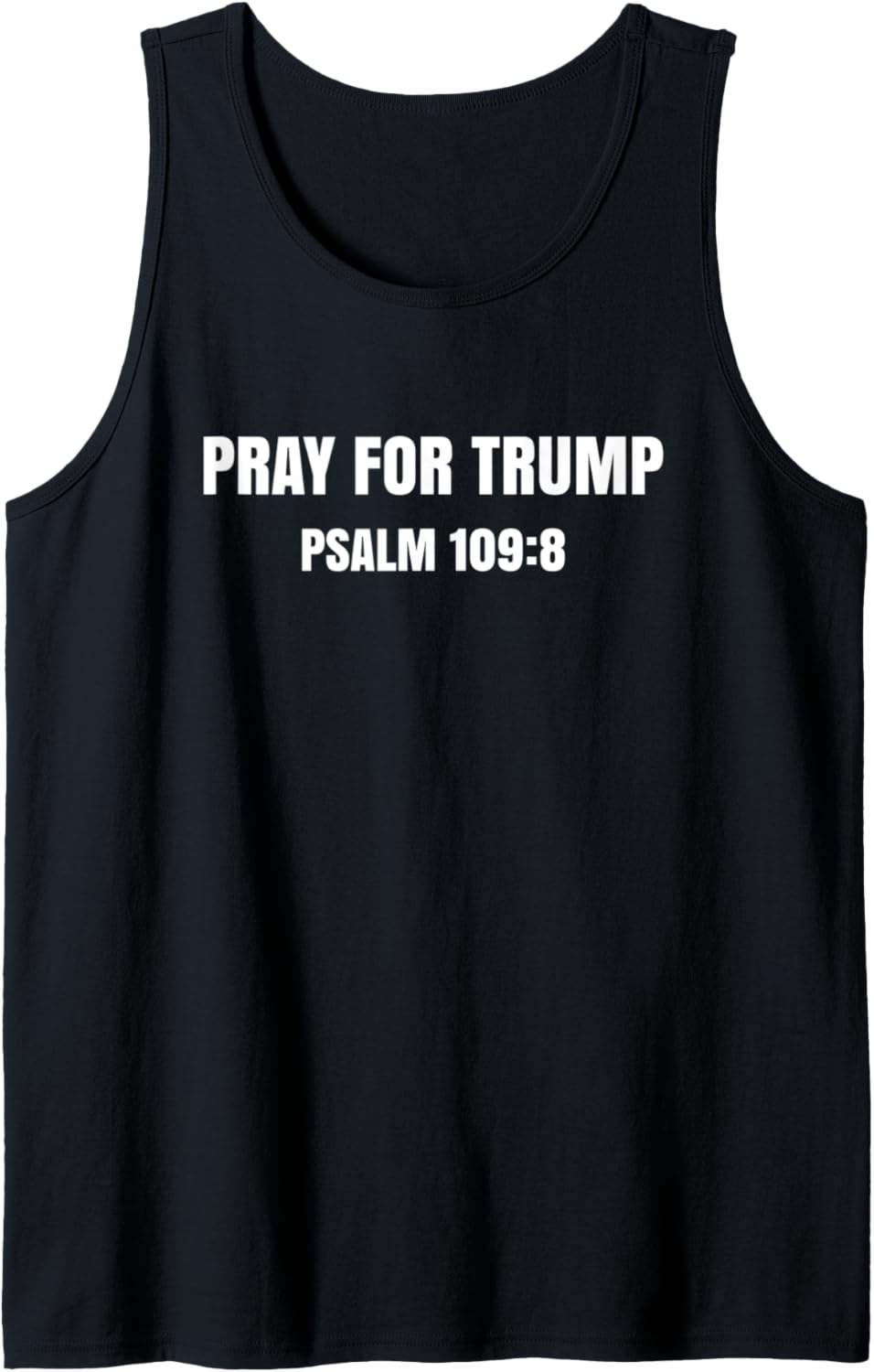 "Pray For Trump   Psalm 109:8" Funny Anti Trump Political Tank Top