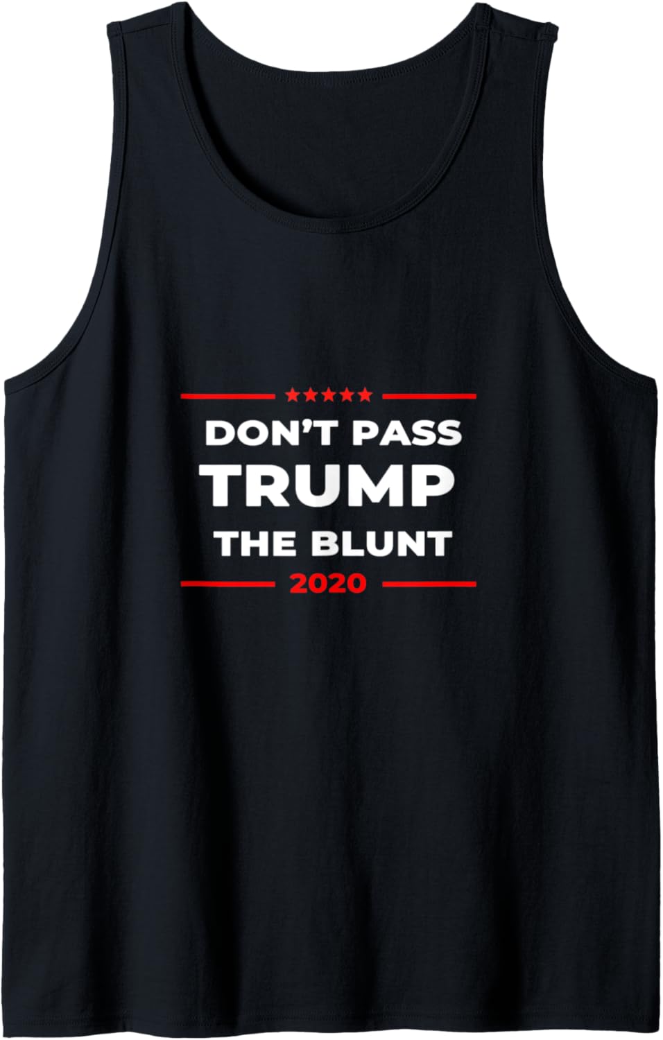2020 Anti Trump T shirt Don't Pass Trump the Blunt Tank Top