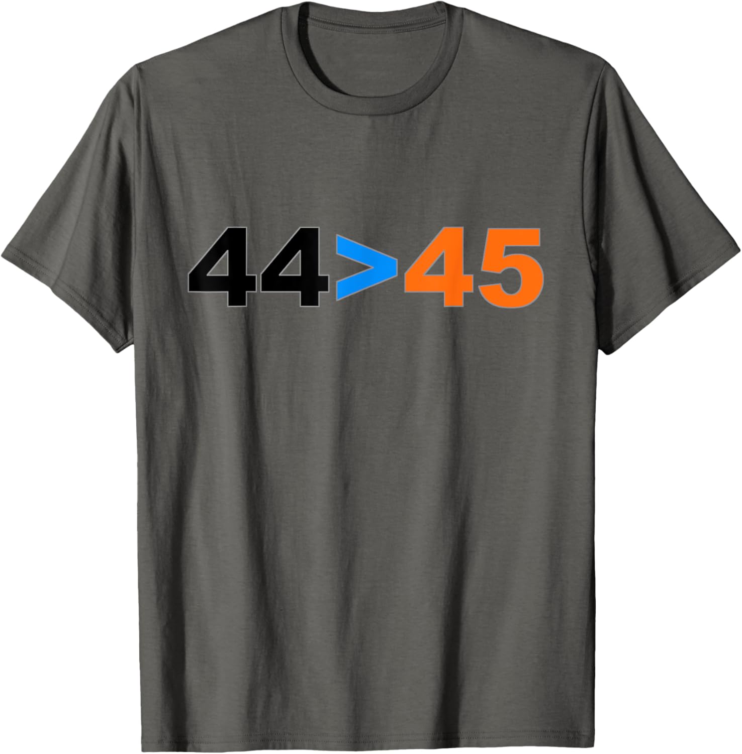 44 Is Greater Than 45 shirt Funny Anti Trump t shirt