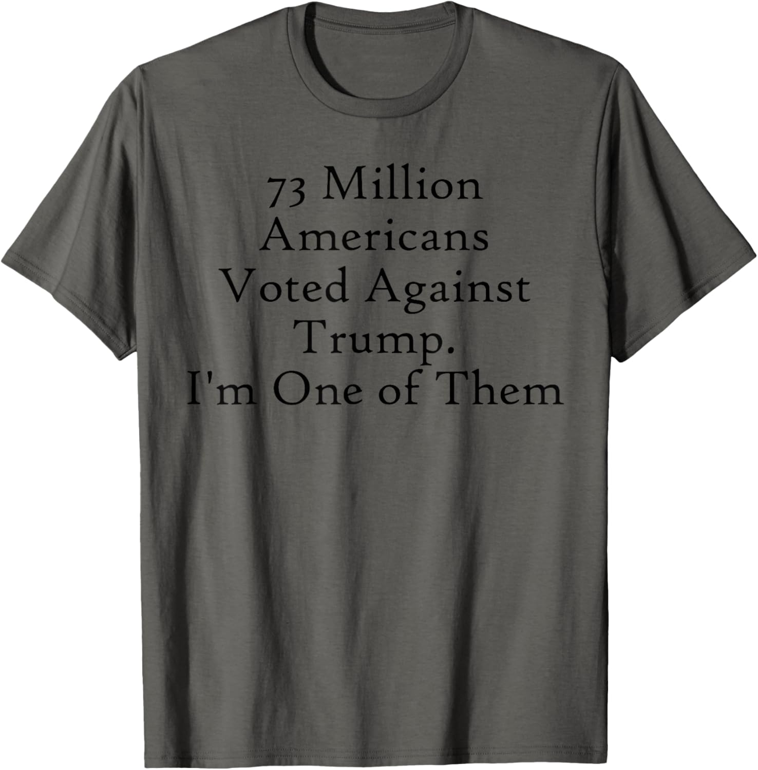 73 million American voted against Trump Anti Trump T Shirt