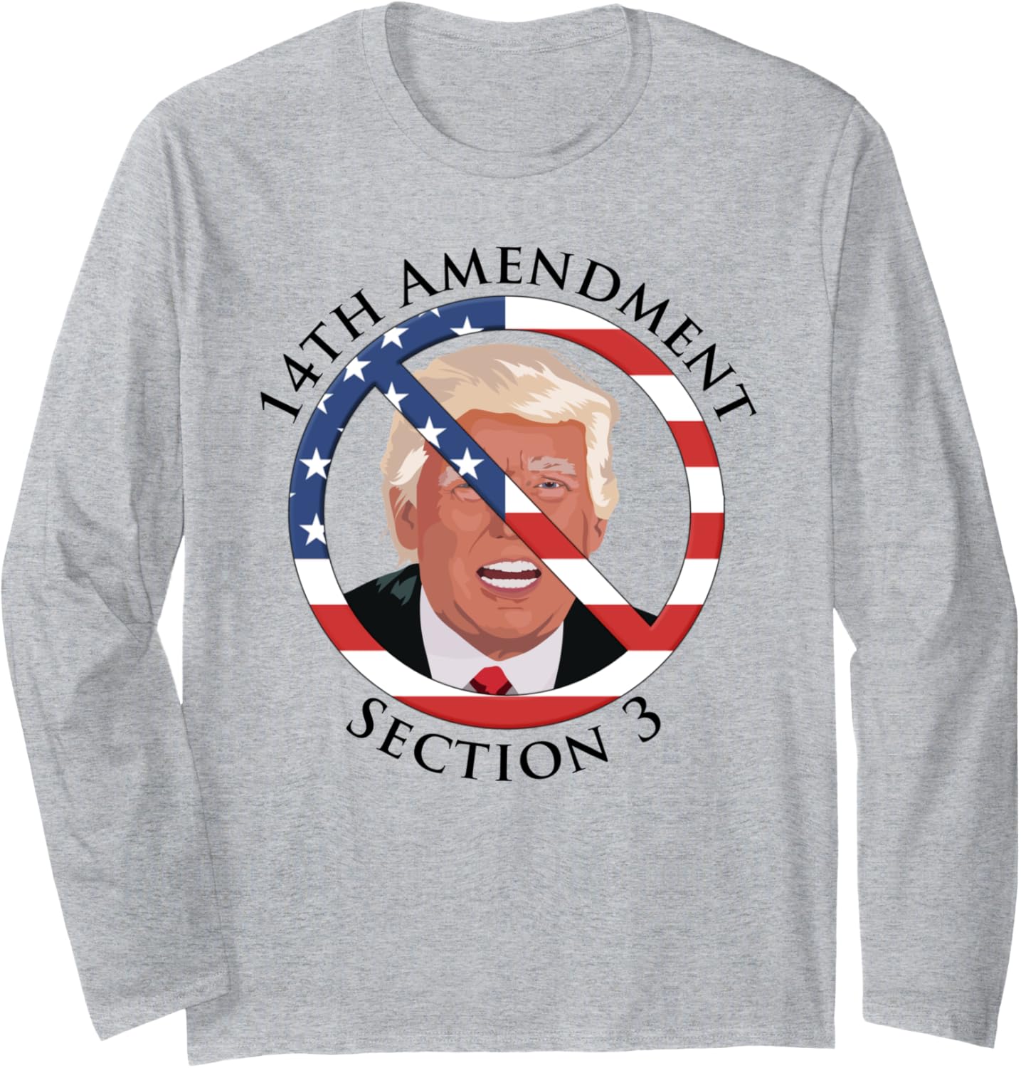 14th Amendment Section 3 Anti Trump Long Sleeve