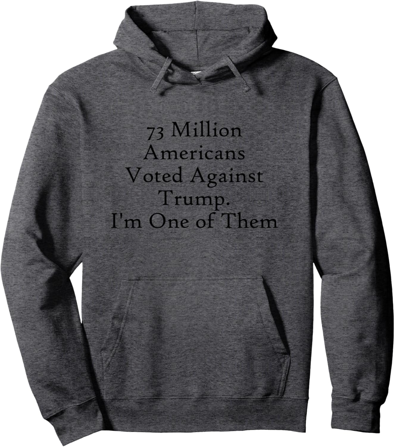 73 million American voted against Trump Anti Trump T Shirt Pullover Hoodie