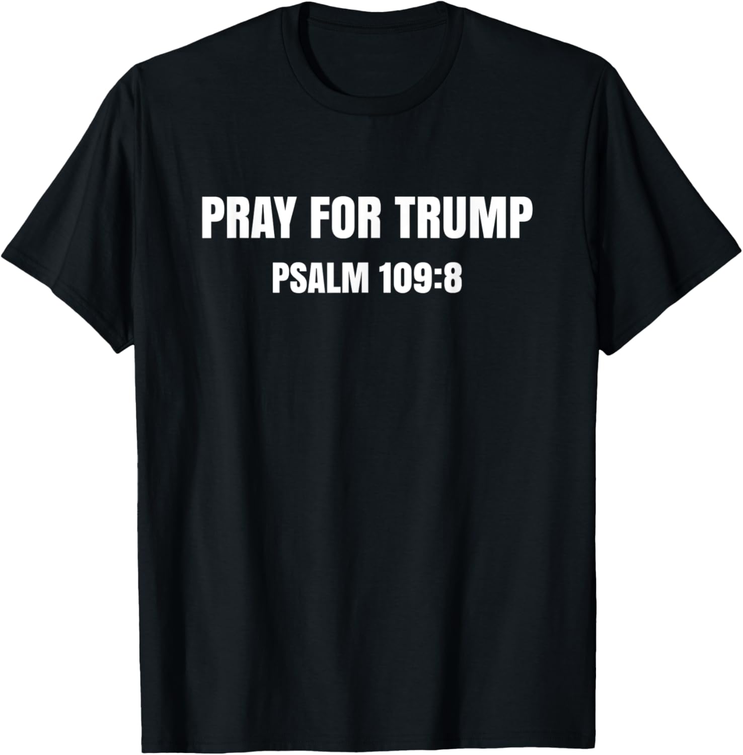 "Pray For Trump   Psalm 109:8" Funny Anti Trump Political