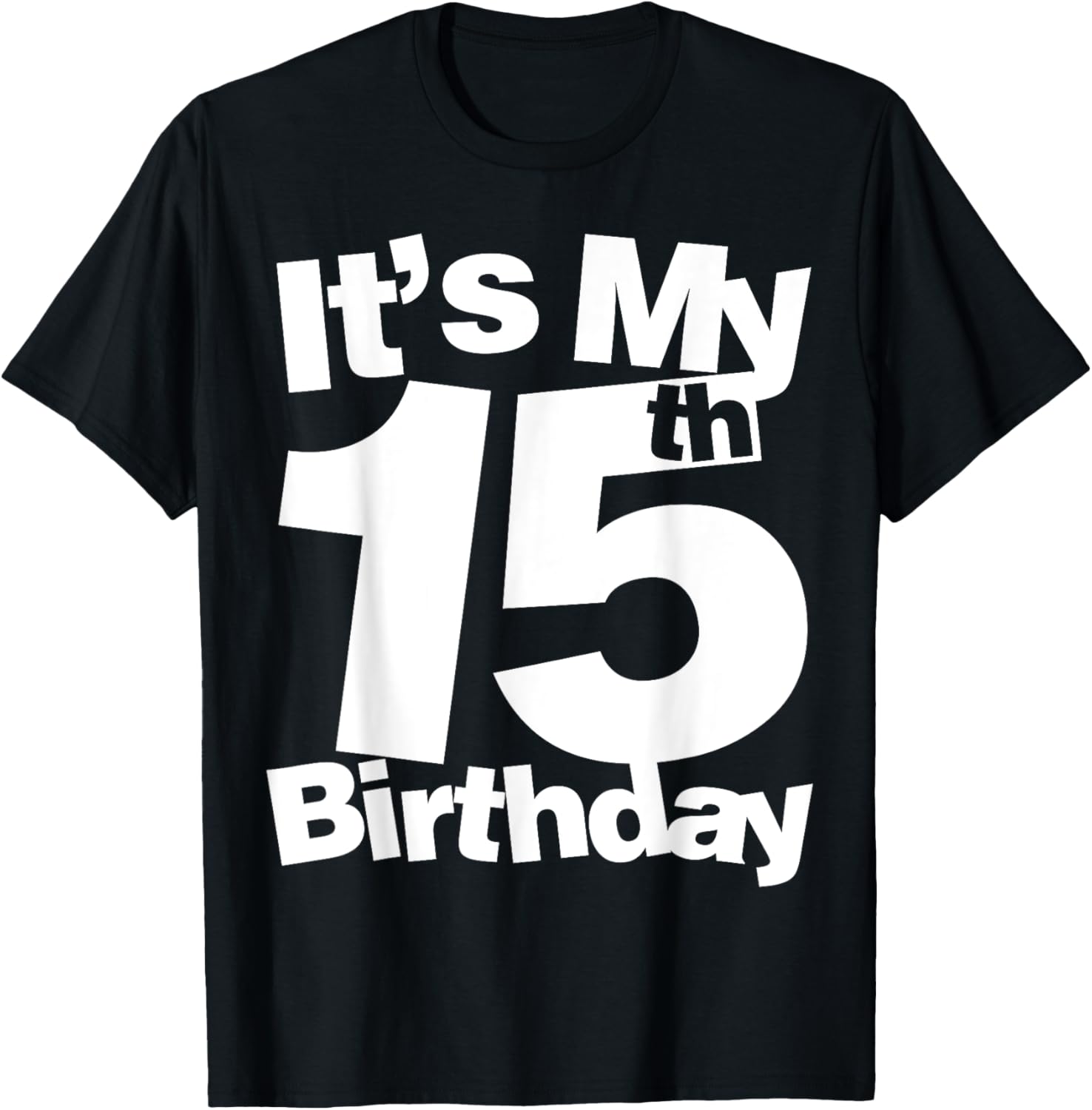 15th Birthday It's My 15th Birthday 15 Year Old Birthday