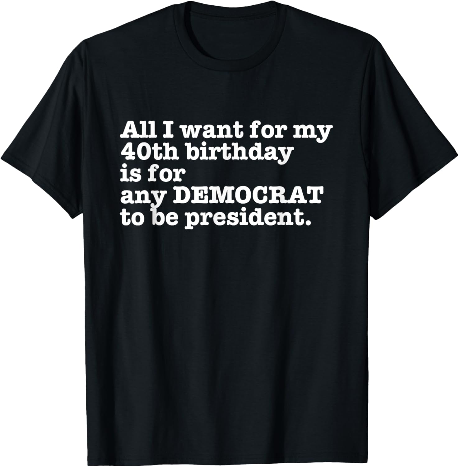 40 Birthday Pro Democrat President Anti Trump Funny Gag Gift