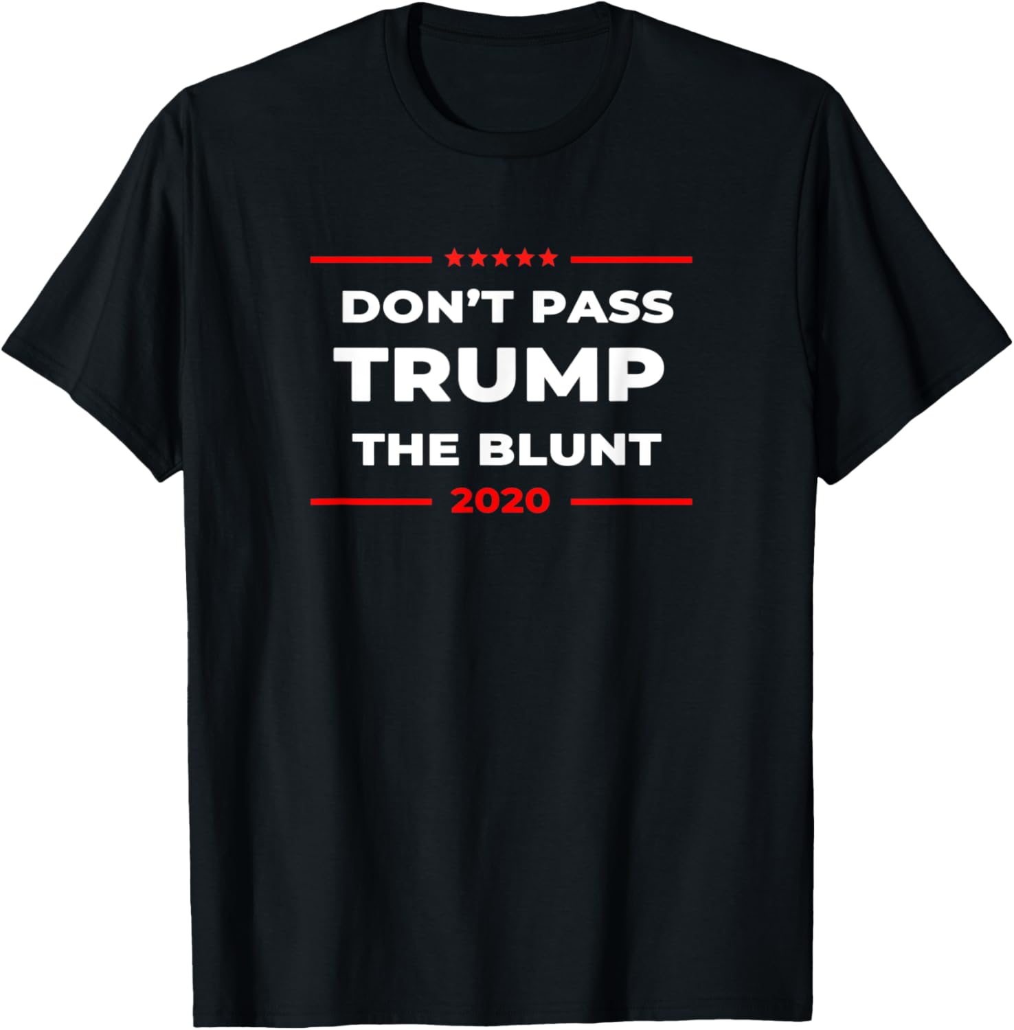2020 Anti Trump T shirt Don't Pass Trump the Blunt T Shirt