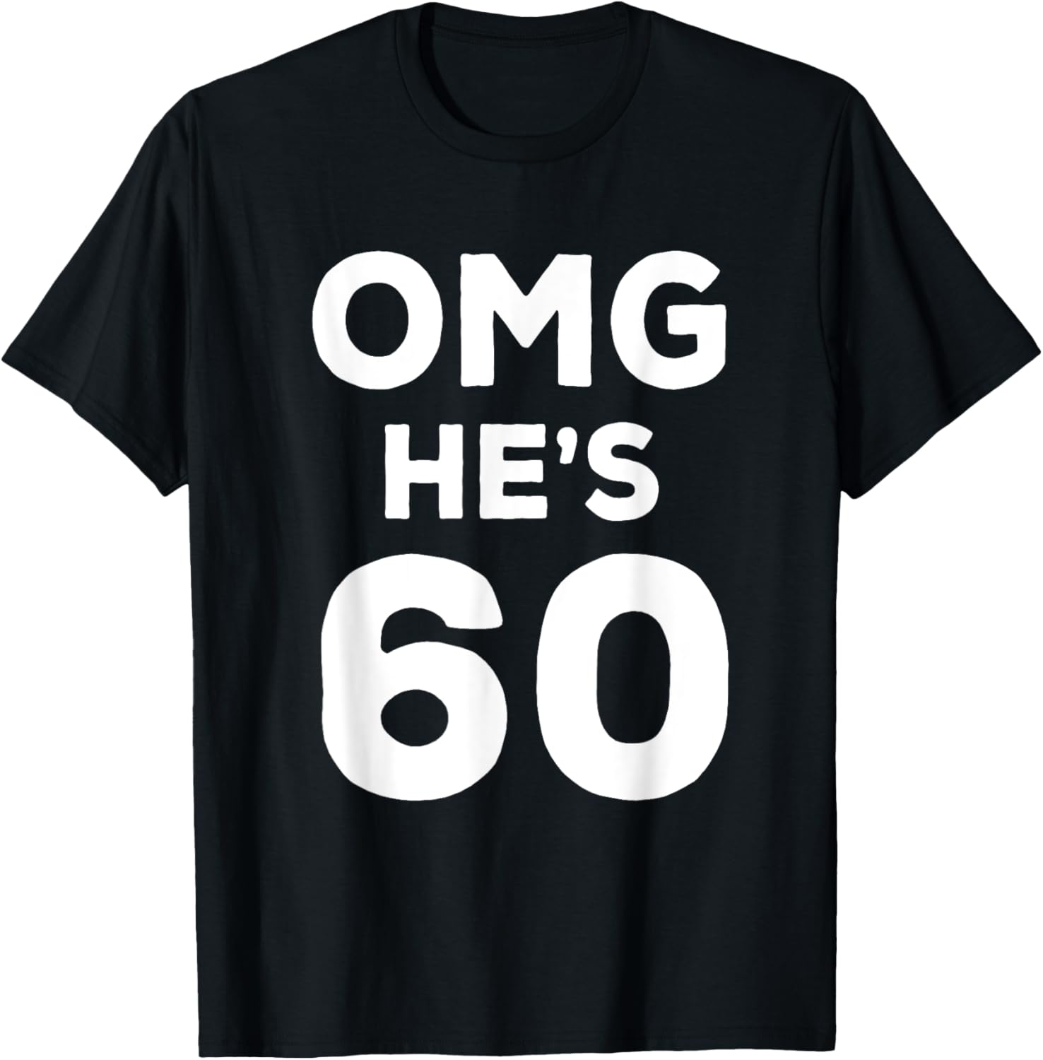 60th Birthday Shirt for Wife, Brother, Husband OMG He's 60