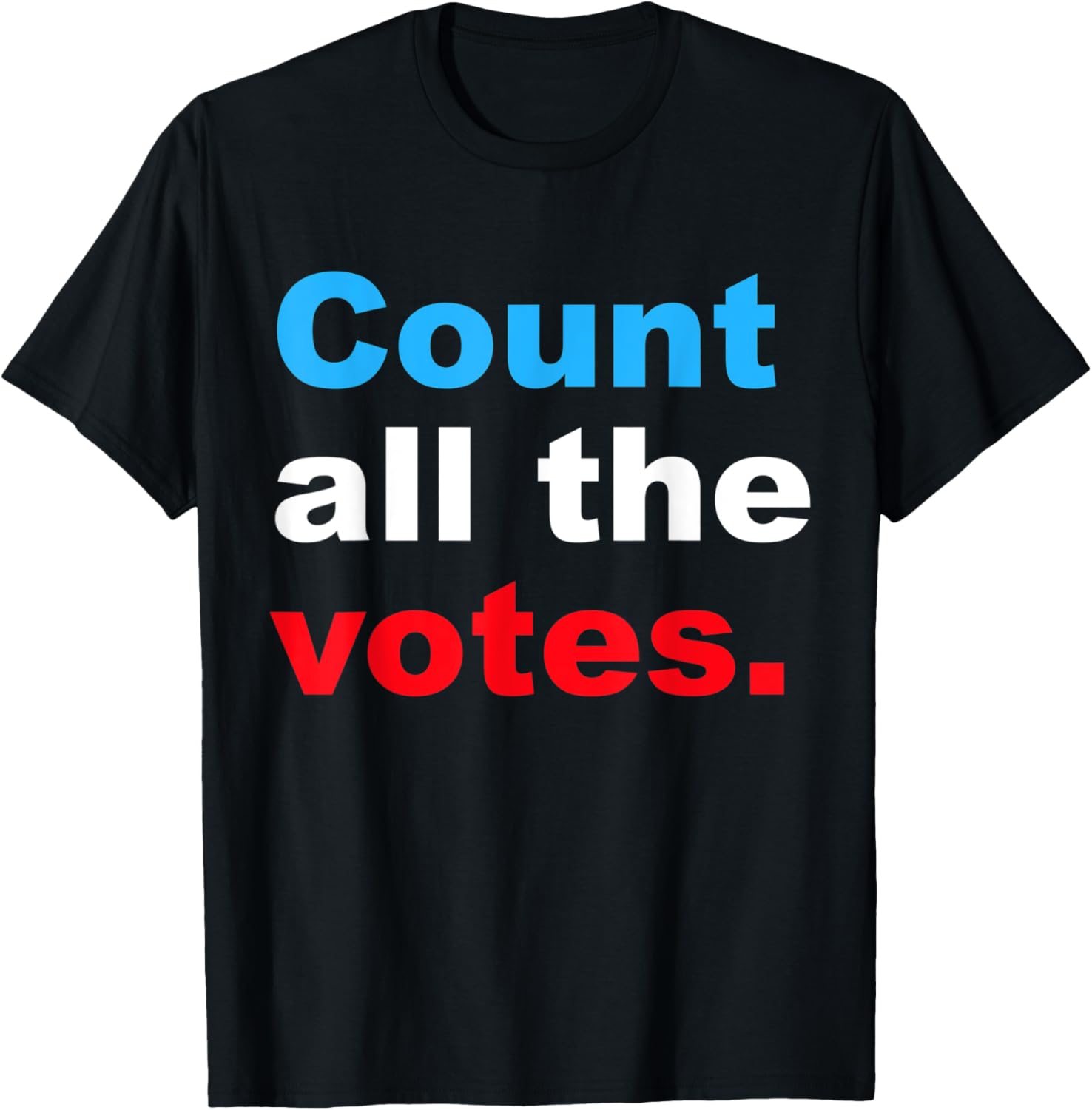 2020 Election Count All The Votes Anti Trump Gift
