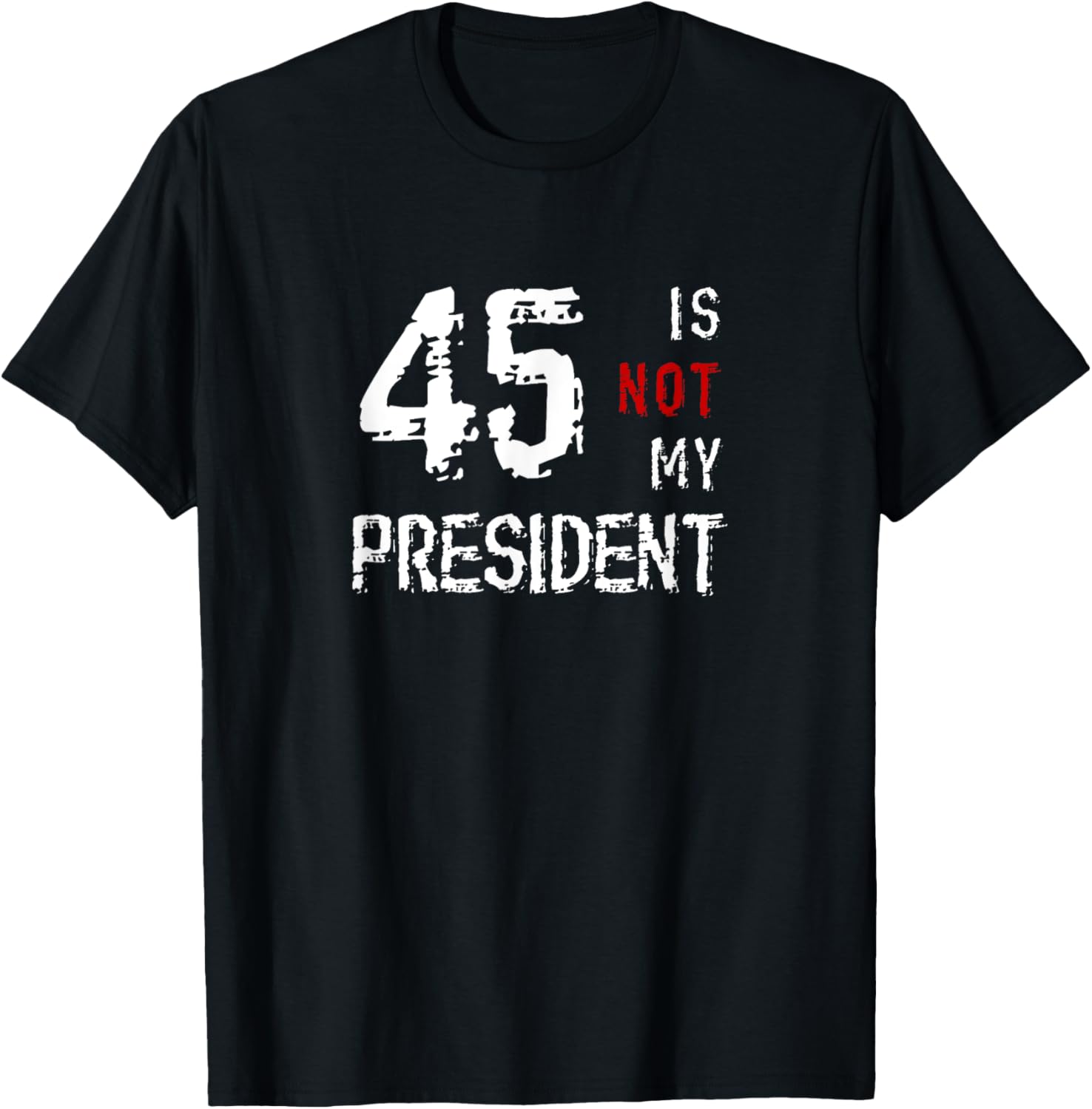 45 Is Not My President Shirt   Anti Trump tees