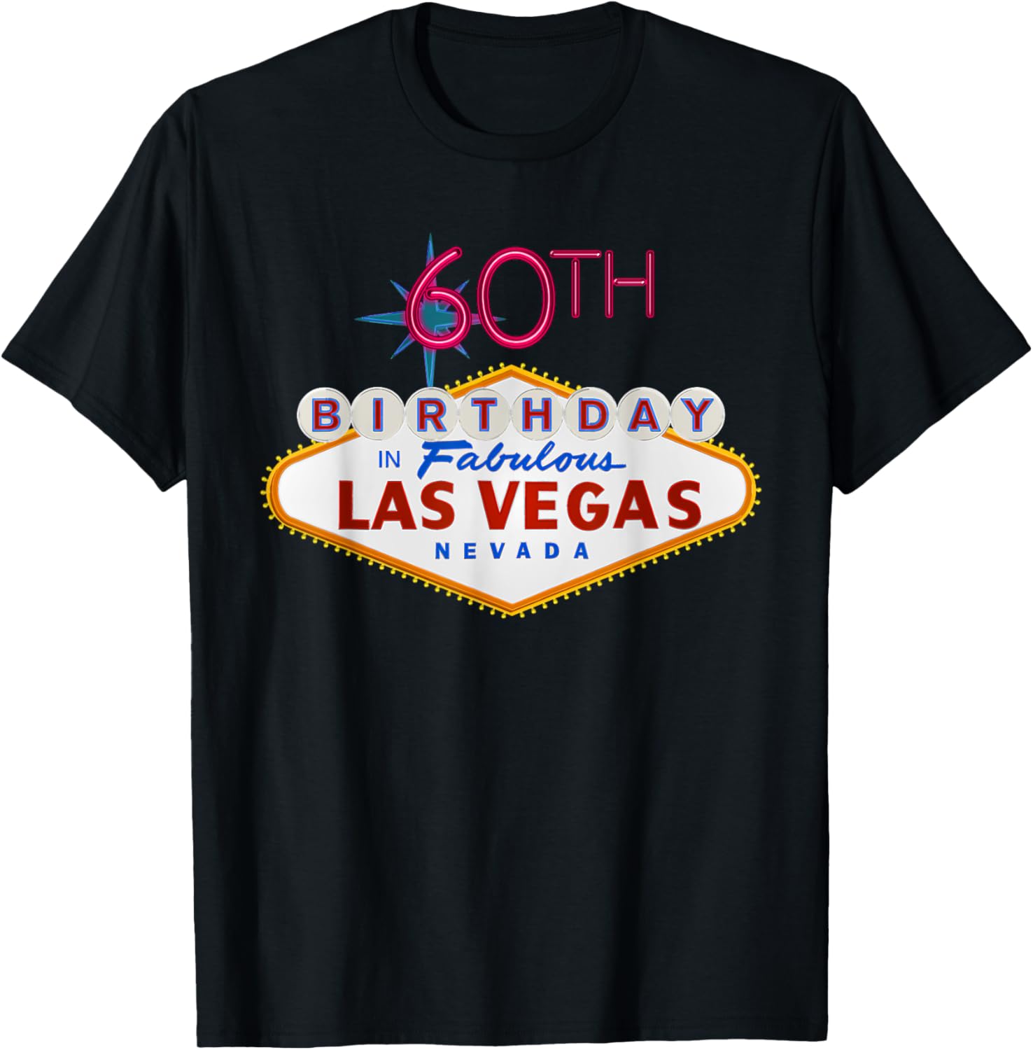 60th Birthday in Las Vegas Classic Sign Gift T Shirt