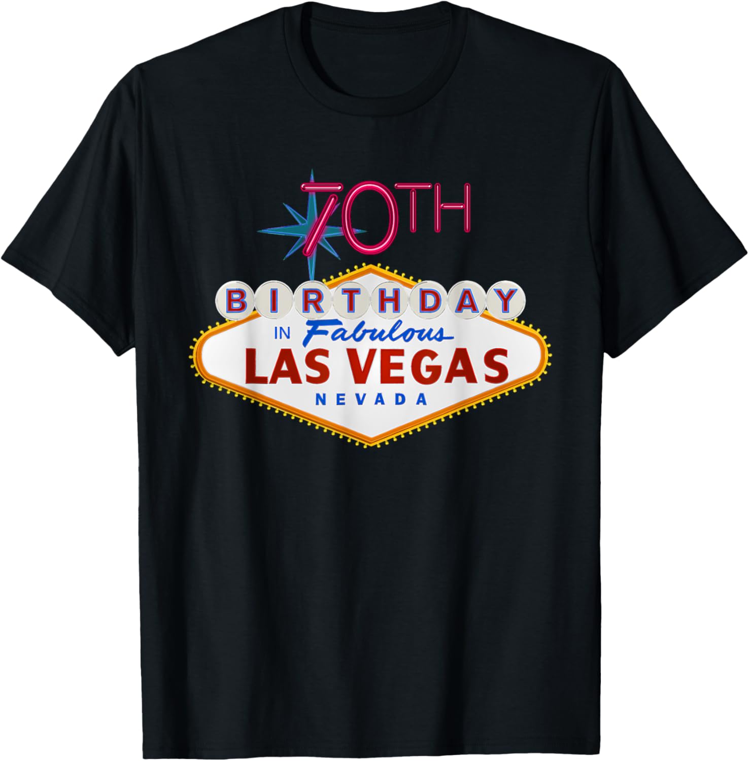 70th Birthday in Las Vegas Classic Sign Gift T Shirt