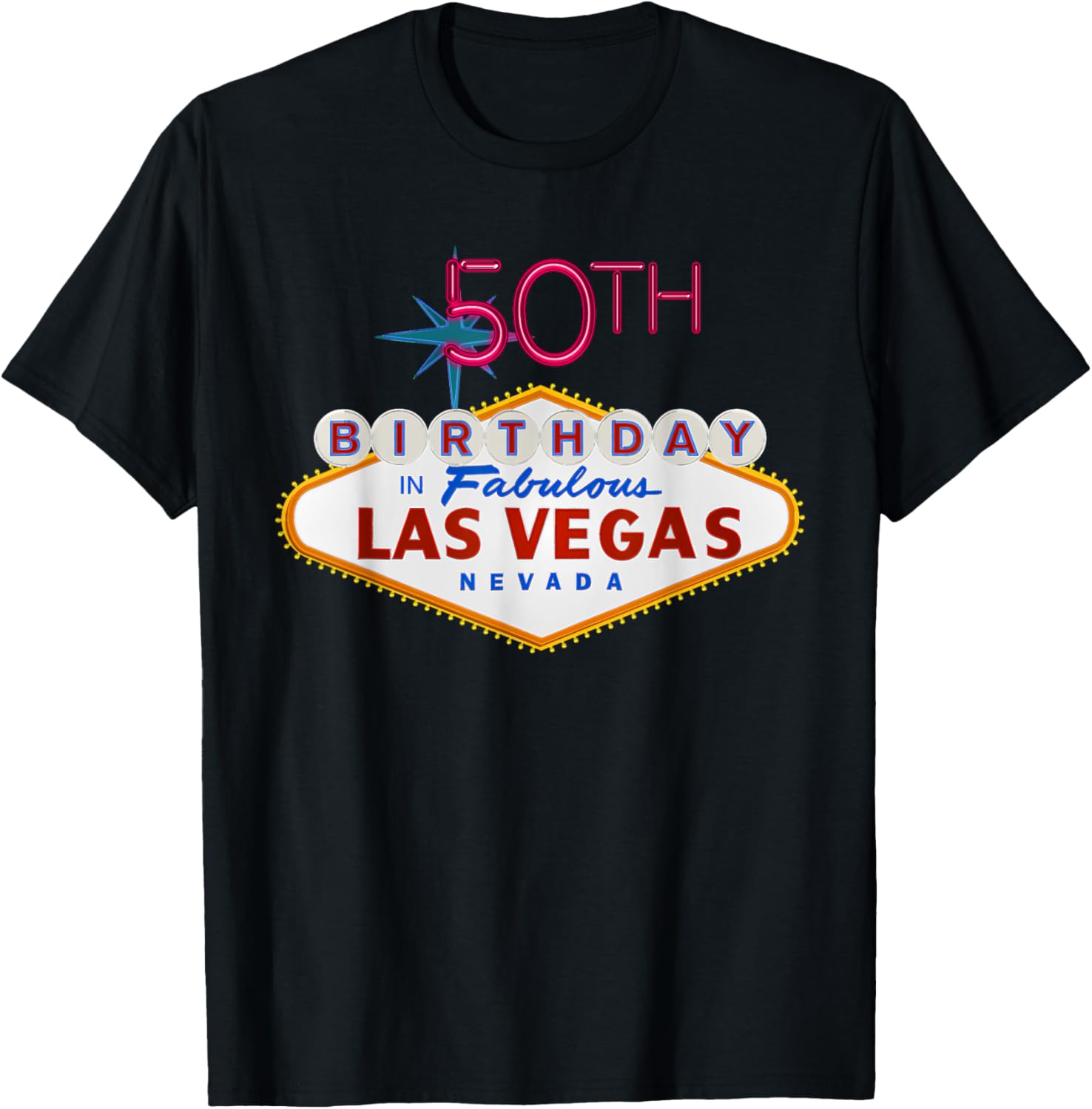 50th Birthday in Las Vegas Classic Sign T Shirt