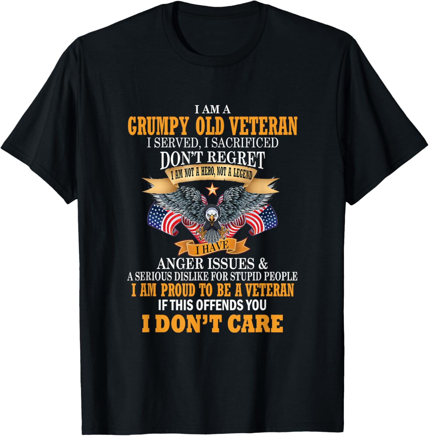 I Am A Grumpy Old Veteran I Served I Sacrificed