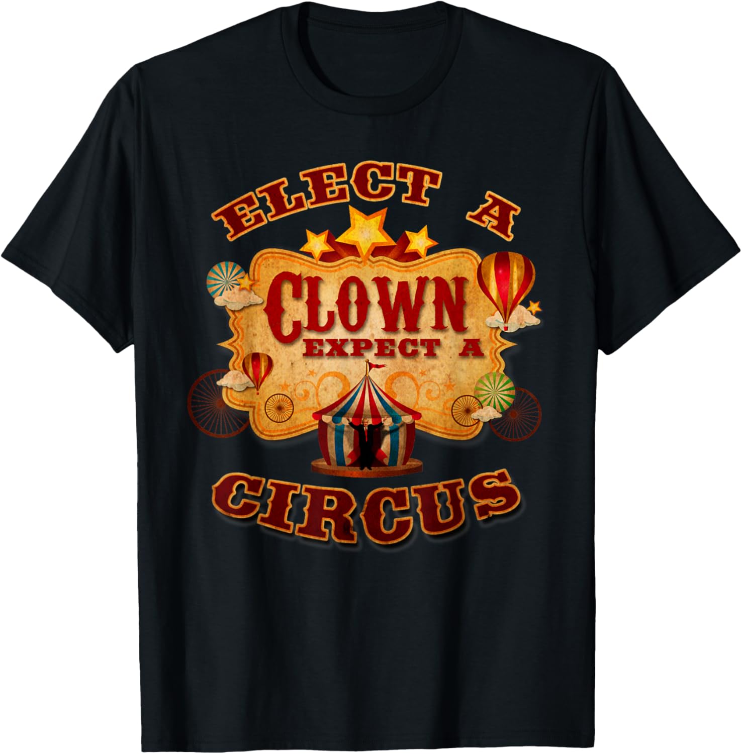 "Elect a Clown, Expect a Circus" Anti Trump Politics